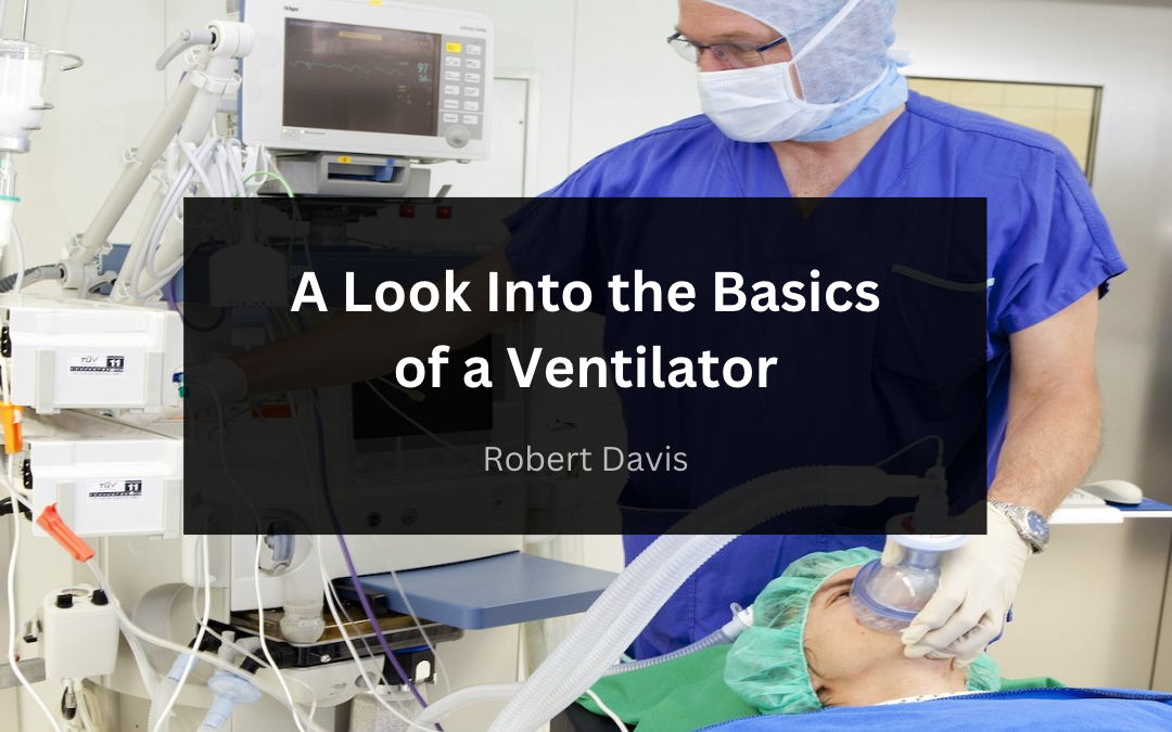 A Look Into the Basics of a Ventilator