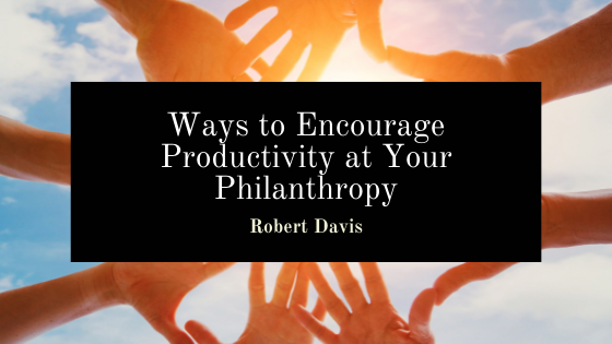 Ways to Encourage Productivity at Your Philanthropy