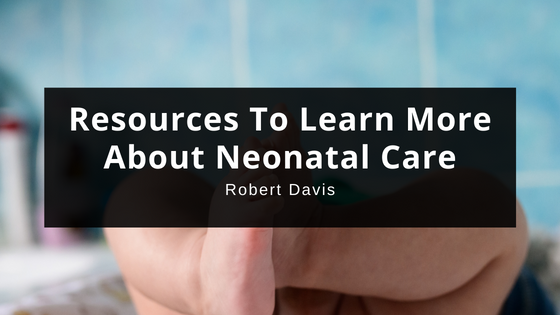 Resources To Learn More About Neonatal Care